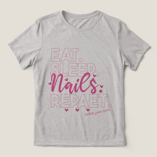 Eat Sleep Nails Herhaal Nail Poolse Nail Tech Tri-Blend Shirt (Design voorkant)