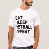 Eat Sleep Netball herhalen T-shirt (Voorkant)