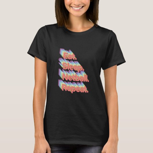 Eat Sleep Netball herhalen T-shirt (Voorkant)