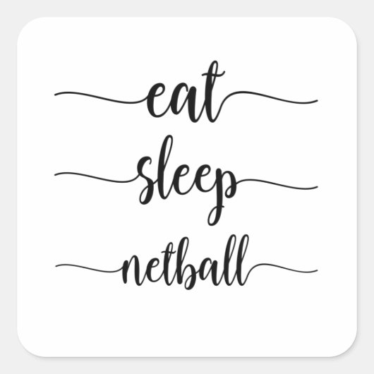 Eat Sleep Netball Vierkante Sticker (Voorkant)