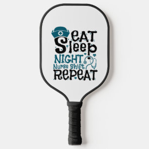 Eat Sleep Night Neurse Shift herhalen Pickleball Paddle