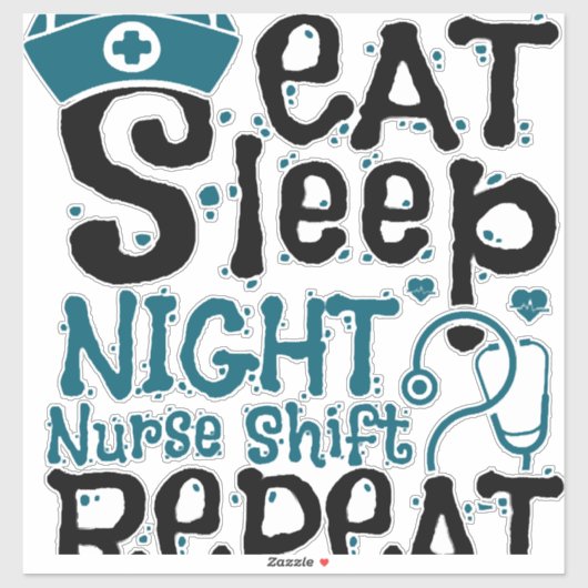 Eat Sleep Night Neurse Shift herhalen Sticker (Vel)