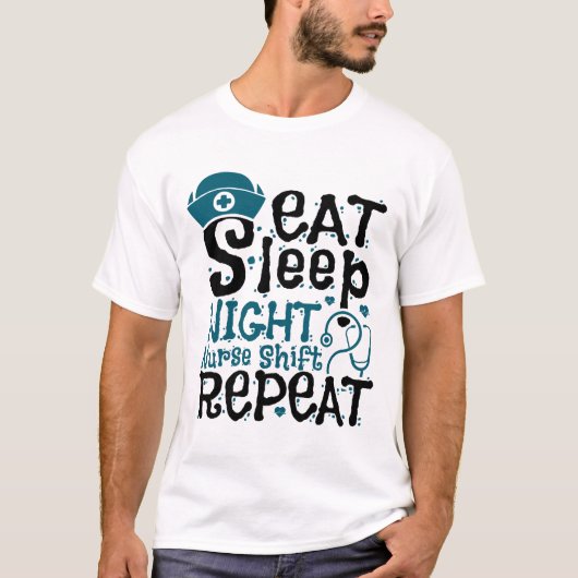 Eat Sleep Night Neurse Shift herhalen T-shirt (Voorkant)