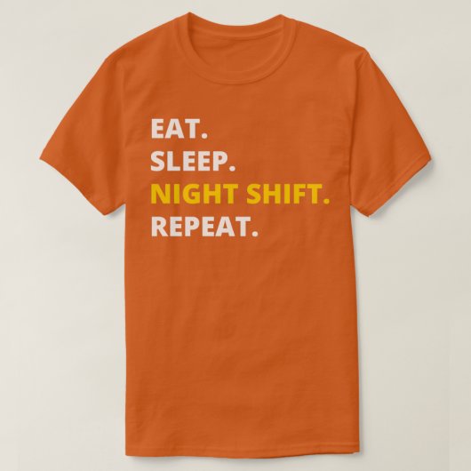 Eat Sleep Night Shift Herhaal Funny Novelty T-shirt (Design voorkant)