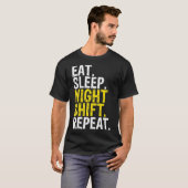 Eat Sleep Night Shift Herhaal Werkcadeau _1 T-shirt (Voorkant volledig)