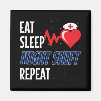 Eat Sleep NIght Shift Herhaling - Night Shift Nurs Magneet