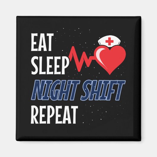 Eat Sleep NIght Shift Herhaling - Night Shift Nurs Magneet (Voorkant)