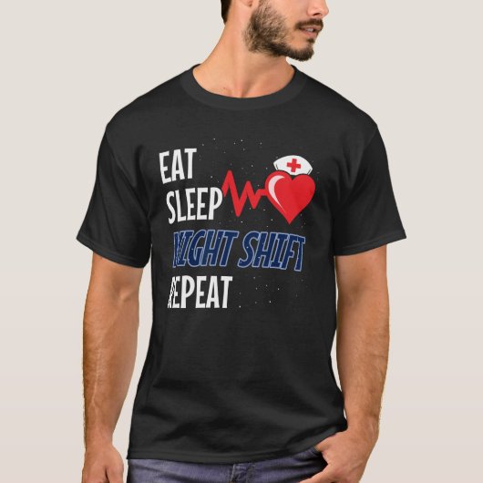 Eat Sleep NIght Shift Herhaling - Night Shift Nurs T-shirt (Voorkant)