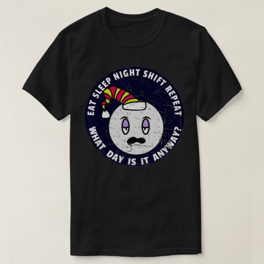 Eat Sleep Night Shift Repeat  Late Shift Worker Me T-shirt (Design voorkant)