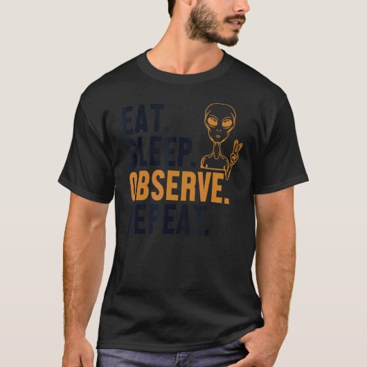 Eat Sleep Observe Repo Alien Ufo Conspiracy Alie T-shirt (Voorkant)