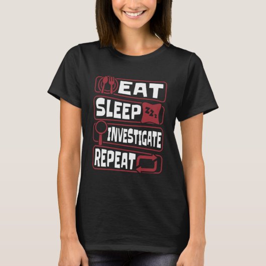 Eat Sleep Onderzoeken Herhaalde Wetenschap Forensi T-shirt (Voorkant)