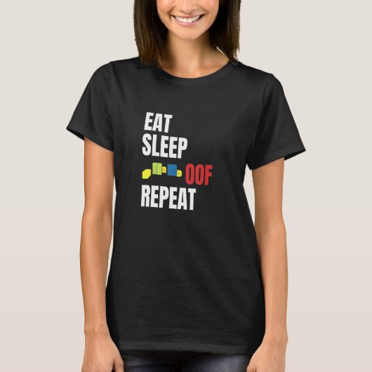 Eat Sleep Oof Herhaal het idee van themagamers T-shirt (Voorkant)