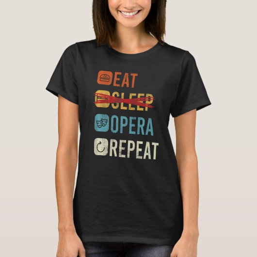 Eat Sleep Opera Herhalen Opera Singer 1 T-shirt (Voorkant)