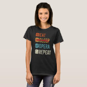 Eat Sleep Opera Herhalen Opera Singer 1 T-shirt (Voorkant volledig)
