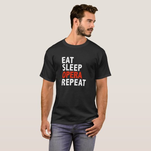 Eat Sleep Opera Muziek herhalen Zing T-shirt (Voorkant volledig)