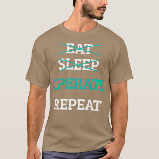 Eat Sleep Operate Herhaal Doctor chirurg Arts T-shirt