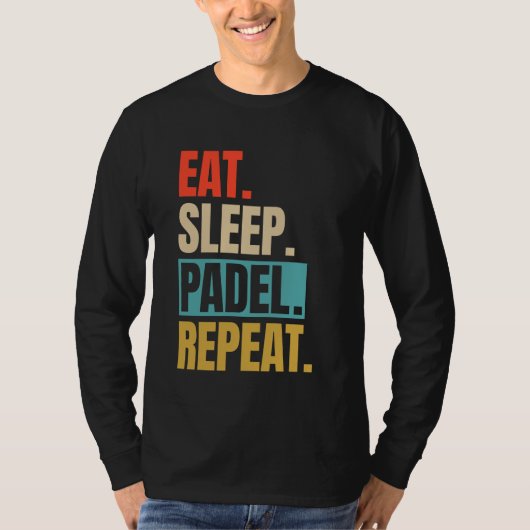 Eat Sleep Padel Herhaal Grappig Racket Ball De Spo T-shirt (Voorkant)