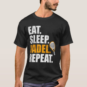 Eat Sleep Padel Herhaal Sportspel Fan Gift T-shirt