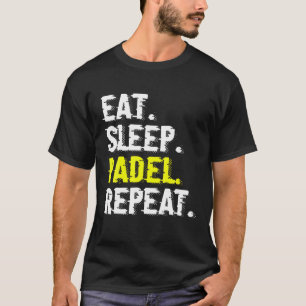 Eat Sleep Padel Herhalen Funny Padel Tennis Gift T-shirt
