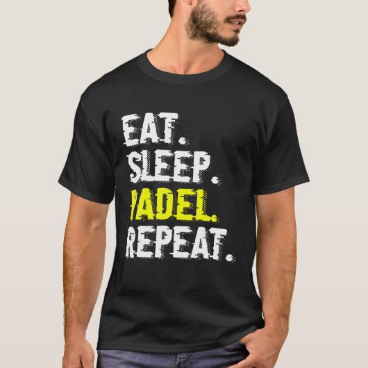 Eat Sleep Padel Herhalen Funny Padel Tennis Gift T-shirt (Voorkant)