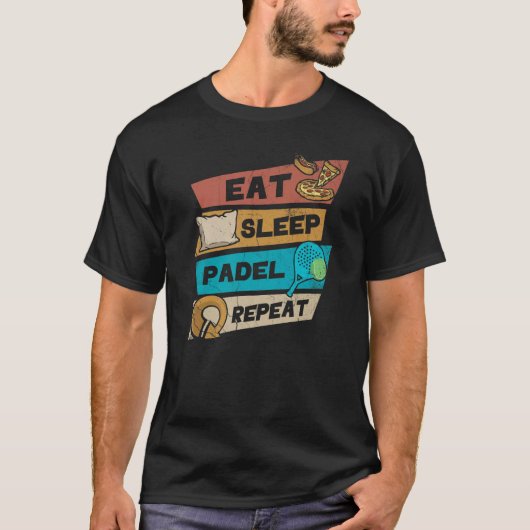 Eat Sleep Padel Repeat Retro For Padel Tennis Fans T-shirt (Voorkant)