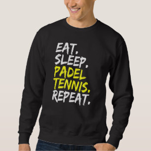 Eat Sleep Padel Tennis Herhalen Padel Player Paddl Trui