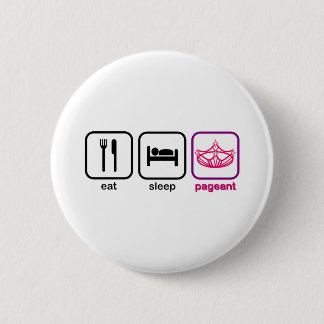 Eat Sleep Pageant Ronde Button 5,7 Cm
