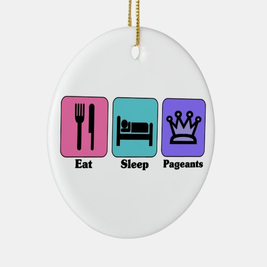 Eat Sleep Pageants Ornament (Rechts)
