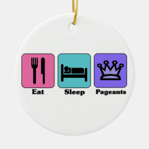 Eat Sleep Pageants Ornament
