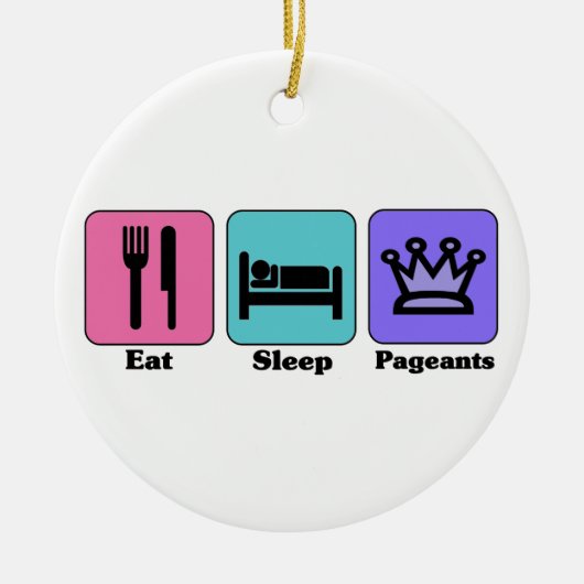 Eat Sleep Pageants Ornament (Voorkant)