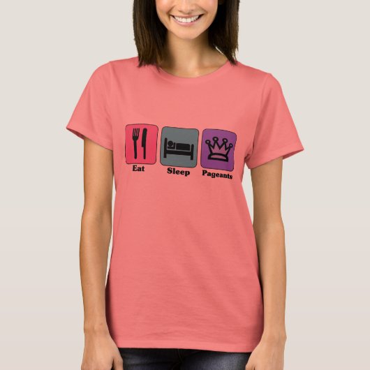 Eat Sleep Pageants T-shirt (Voorkant)