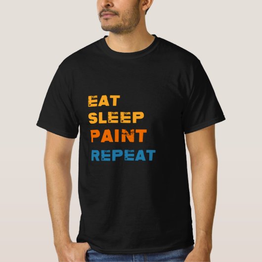 Eat-Sleep-Paint Herhalen, schilder T-shirt (Voorkant)
