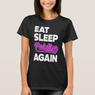 Eat Sleep Paint Opnieuw penseel artistieke stramie T-shirt