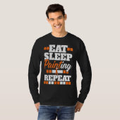 Eat Sleep Painting Repeat Painter Tradesman House  T-shirt (Voorkant volledig)