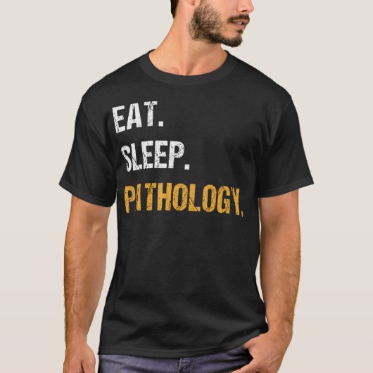 Eat Sleep Pathology Funny Pathologist Doctor Scien T-shirt (Voorkant)