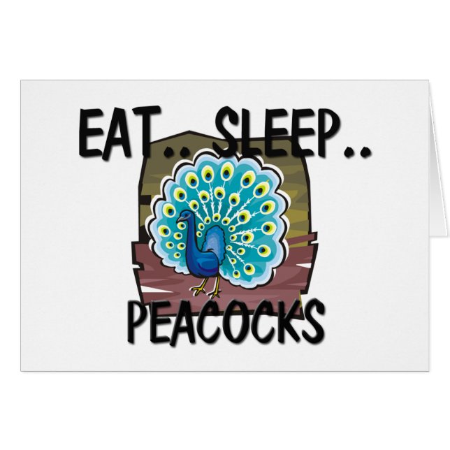 Eat Sleep PEACOCKS (Voorkant Horizontaal)