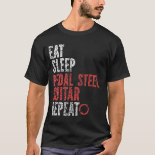 Eat Sleep Pedal steel guitar Repat T-shirt