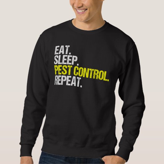 Eat Sleep Pest Control Herhaling Exterminator Trui (Voorkant)