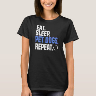 Eat Sleep Pet Dogs Herhaling Dog Mama Weiner Hound T-shirt