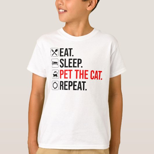 Eat. Sleep. Pet The Cat. Repeat T-shirt (Voorkant)
