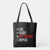 Eat. Sleep. Pet The Dog. Repeat Tote Bag (Achterkant)