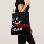Eat. Sleep. Pet The Dog. Repeat Tote Bag (Dichtbij)