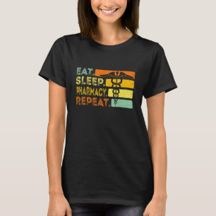 Eat Sleep Pharmacy Repeteer Pharmacist Pharm T-shirt