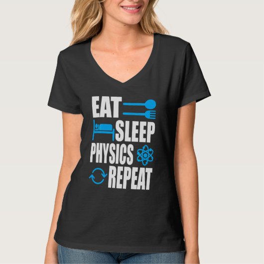 Eat Sleep Physics Herhalen natuurkunde T-shirt (Voorkant)