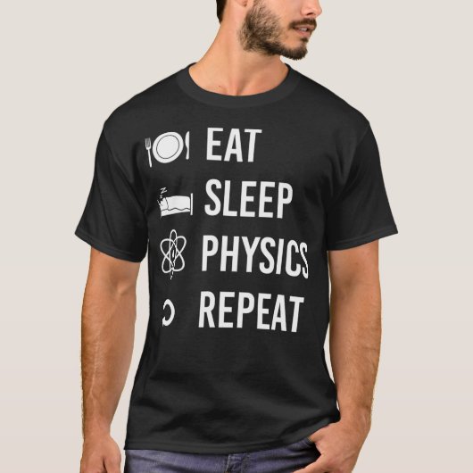 Eat Sleep Physics Herhalen natuurkunde T-shirt (Voorkant)