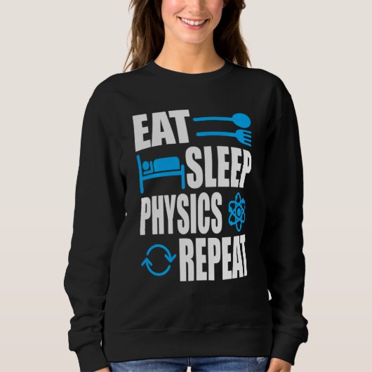 Eat Sleep Physics Herhalen natuurkunde Trui (Voorkant)