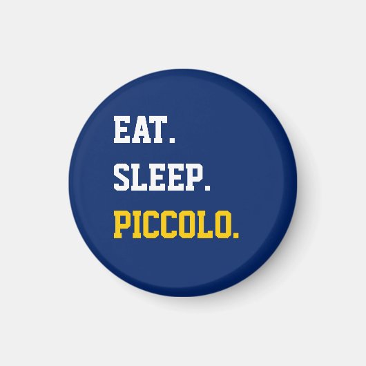 Eat Sleep Piccolo Magneet (Voorkant)