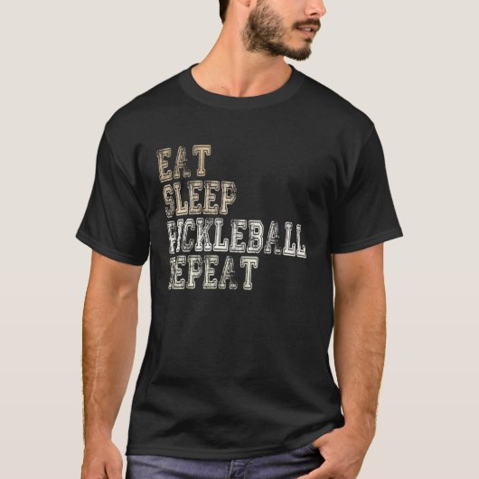 Eat Sleep Pickleball Repeat Saying Pickleball Play T-shirt (Voorkant)