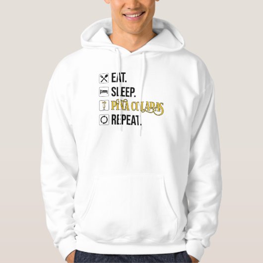 Eat. Sleep. Pina Coladas. Repeat. Hoodie (Voorkant)
