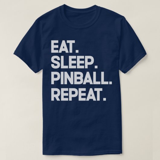 Eat Sleep Pinball Herhalen T-shirt (Design voorkant)